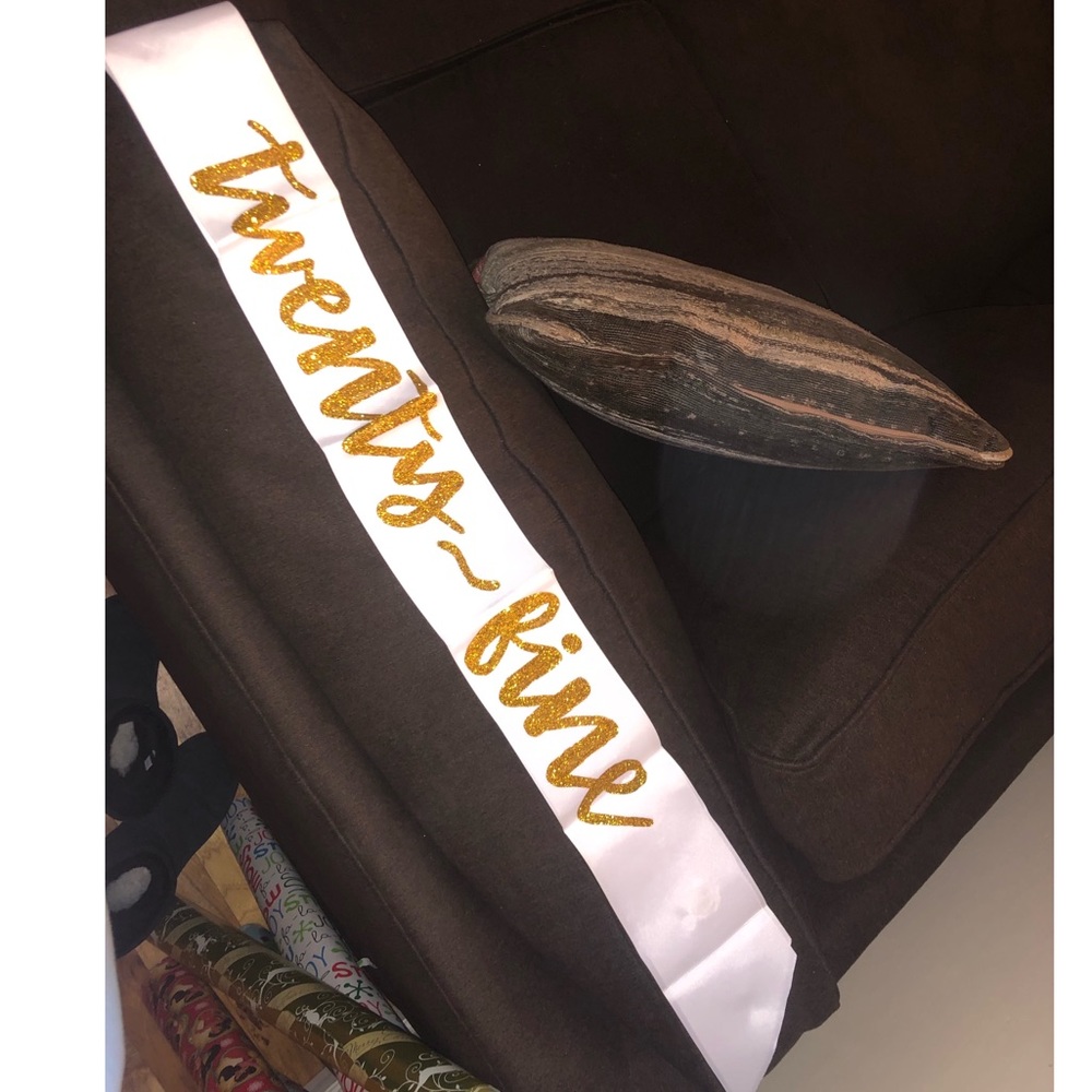 Custom Birthday Sash! It reads “Twenty Fine”